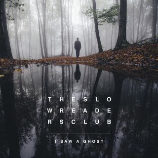 The Slow Readers Club - I Saw a Ghost (Radio Date: 24-04-2015)