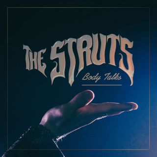 The Struts - Body Talks (Radio Date: 29-06-2018)