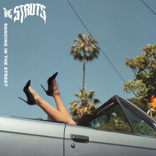 The Struts - Dancing In The Street (Radio Date: 12-07-2019)