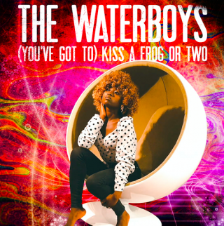 The Waterboys - (you've Got To) Kiss A Frog Or Two (Radio Date: 23-09-2020)