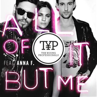 The Young Professionals - All of It But Me (feat. Anna F.) (Radio Date: 24-04-2015)