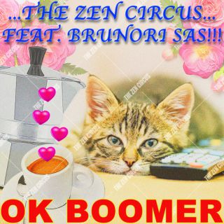 The Zen Circus - Ok Boomer (feat. Brunori Sas) (Radio Date: 13-05-2022)