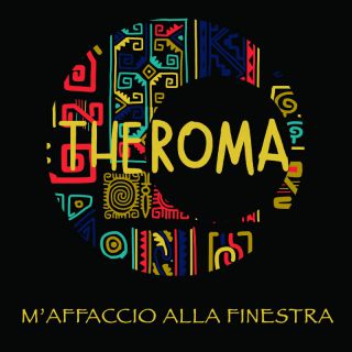 Theroma - M'affaccio Alla Finestra (Radio Date: 03-12-2021)