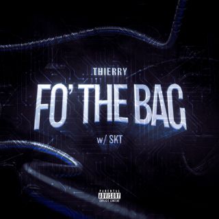 Thierry, Skt - Fo' The Bag (Radio Date: 02-09-2022)