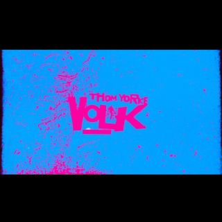 Thom Yorke - Volk (Radio Date: 26-10-2018)