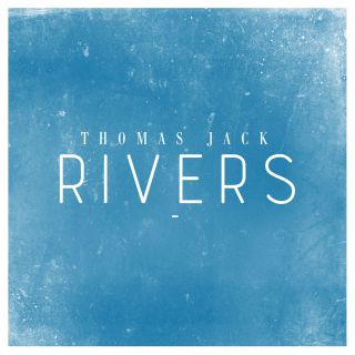 Thomas Jack - Rivers (Radio Date: 17-07-2015)