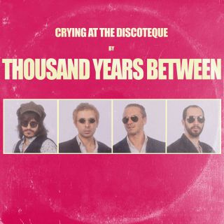 Thousand Years Between - Crying At The Discoteque (Radio Date: 03-03-2023)