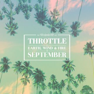 Throttle X Earth, Wind & Fire - September (Radio Date: 08-01-2016)