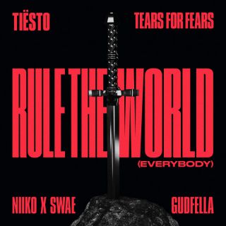 Tiësto, Tears For Fears, NIIKO X SWAE, GUDFELLA - Rule The World (Everybody) (Radio Date: 27-10-2023)