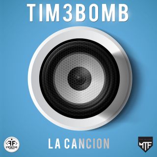 Tim3bomb - La Canción (Radio Date: 08-09-2017)