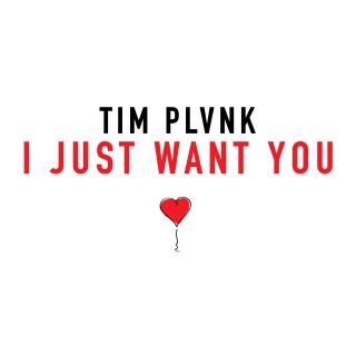 Tim Plvnk - I JUST WANT YOU (Radio Date: 07-02-2020)