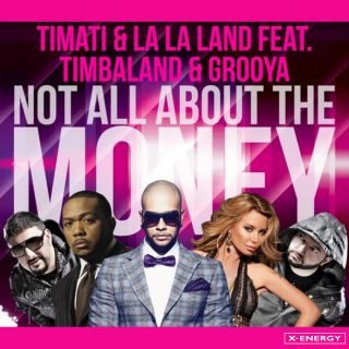 Timati & La La Land Feat. Timbaland & Grooya - Not All About The Money (Radio Date: 30-11-2012)