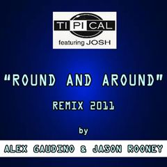 Ti.Pi.Cal: Round and Around, Remix 2011 - Alex Gaudino & Jason Rooney