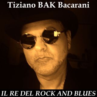 Tiziano Bak Bacarani - Il Re Del Rock And Blues (Radio Date: 15-04-2019)