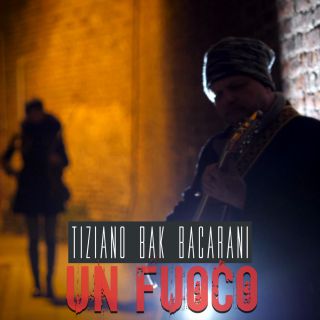 Tiziano Bak Bacarani - Un Fuoco (Radio Date: 11-05-2020)