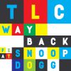 TLC - Way Back (feat. Snoop Dogg)