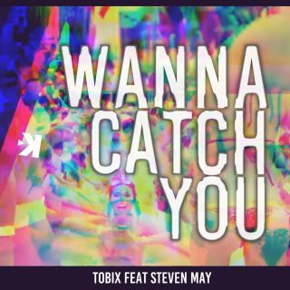Tobix - Wanna Catch You (feat. Steven May)