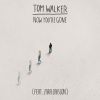TOM WALKER - Now You're Gone (feat. Zara Larsson)