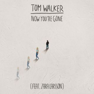 Tom Walker - Now You're Gone (feat. Zara Larsson) (Radio Date: 19-07-2019)