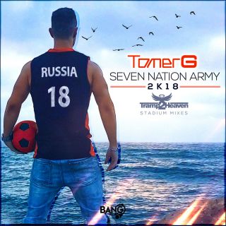Tomer G - Seven Nation Army 2K18