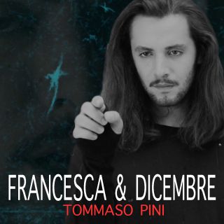 Tommaso Pini - Francesca e dicembre (Radio Date: 27-10-2017)
