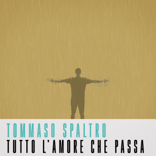 Tommaso Spaltro - Tutto L'Amore Che Passa (Radio Date: 16-06-2023)