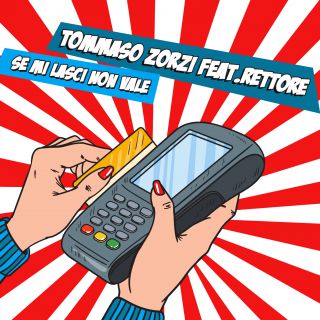 Tommaso Zorzi - Se mi lasci non vale (feat. Rettore) (Radio Date: 09-11-2018)
