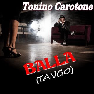 Tonino Carotone - Balla (Tango) (Radio Date: 29-11-2013)
