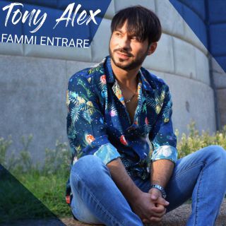 Tony Alex - Fammi entrare (Radio Date: 16-11-2018)