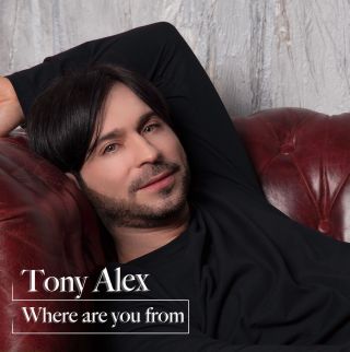 Tony Alex - Where Are You From (Radio Date: 15-05-2018)