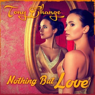 Tony Change - Nothing but Love (Radio Date: 20-03-2015)