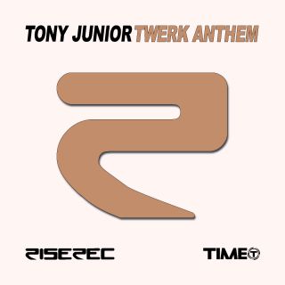Tony Junior - Twerk Anthem (Radio Date: 25-10-2013)