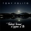 TONY POLITO - Vulesse turnà nzieme a te