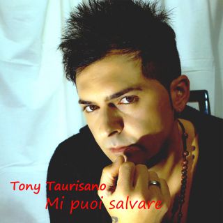 Tony Taurisano - Mi puoi salvare (Radio Date: 07-06-2019)