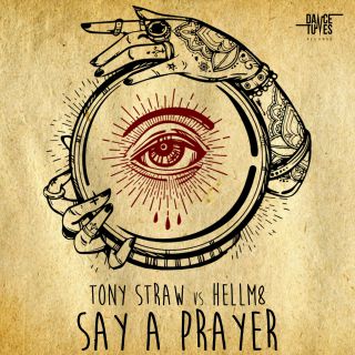 Tony Straw & Hellm8 - Say a Prayer (Radio Date: 03-11-2017)