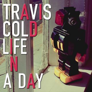 Travis Cold - Life In A Day (Radio Date: 21-12-2012)