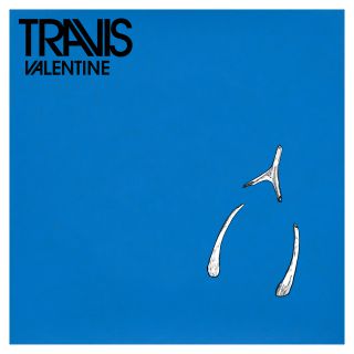 Travis - Valentine (Radio Date: 08-07-2020)
