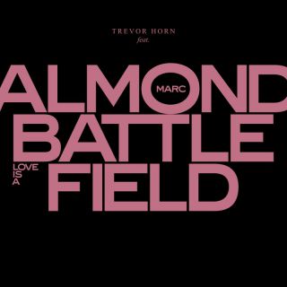 Trevor Horn - Love Is A Battlefield (feat. Marc Almond) (Radio Date: 19-10-2023)