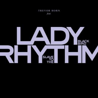 Trevor Horn - Slave To The Rythm (feat. Lady Blackbird) (Radio Date: 22-09-2023)