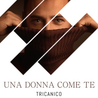 Tricanico - Una Donna Come Te (Radio Date: 18-12-2020)