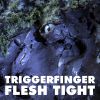 TRIGGERFINGER - Flesh Tight