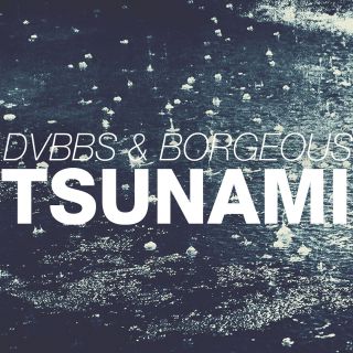 Dvbbs & Borgeous - Tsunami (Radio Date: 13-09-2013)