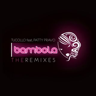 Tuccillo feat. Patty Pravo - Bambola Remixes