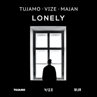 Tujamo, Vize & Majan - Lonely (Radio Date: 26-06-2020)