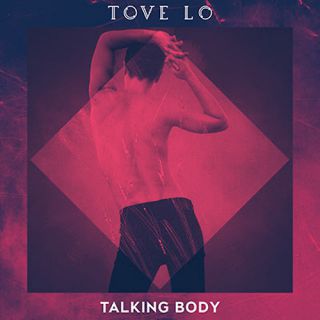 Tove Lo - Talking Body (Radio Date: 20-02-2015)