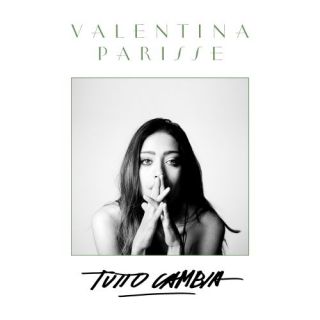 Valentina Parisse - Tutto Cambia (Radio Date: 21-09-2018)