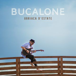 BUCALONE - Ubriaca d'estate (Radio Date: 14-07-2023)