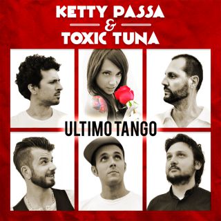 Ketty Passa & Toxic Tuna: da venerdì 1 Marzo in radio il singolo "Ultimo Tango", estratto dal nuovo album "#CANTAKETTYPASSA" in uscita il 26 Marzo.