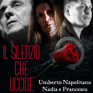 Umberto Napolitano & Nadia E Francesco - Il silenzio che uccide (Radio Date: 29-04-2019)