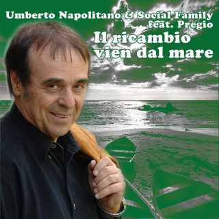Umberto Napolitano & Social Family - Il Ricambio Vien Dal Mare (feat. Pregio) (Radio Date: 18-10-2019)